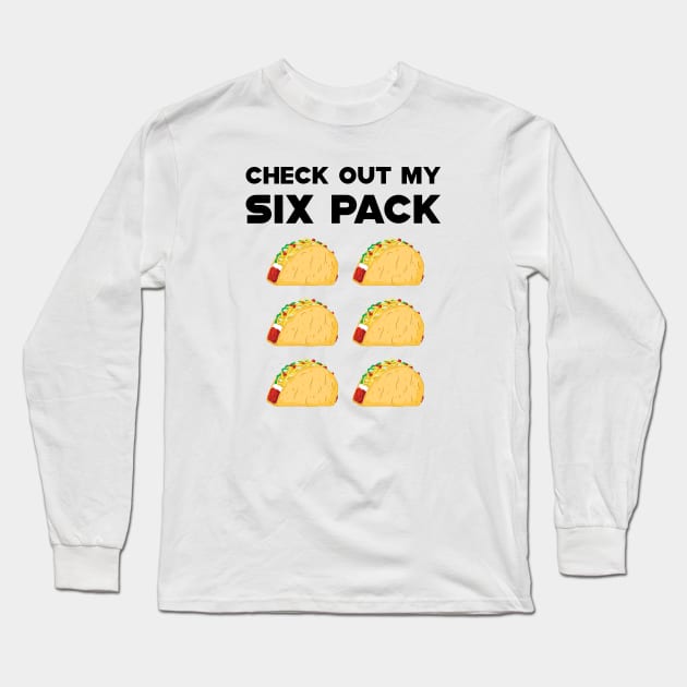 Taco - Check out my six pack Long Sleeve T-Shirt by KC Happy Shop